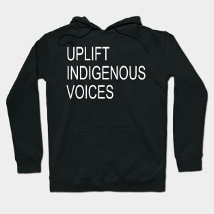 Uplift Indigenous Voices, Indigenous Voices matter Hoodie